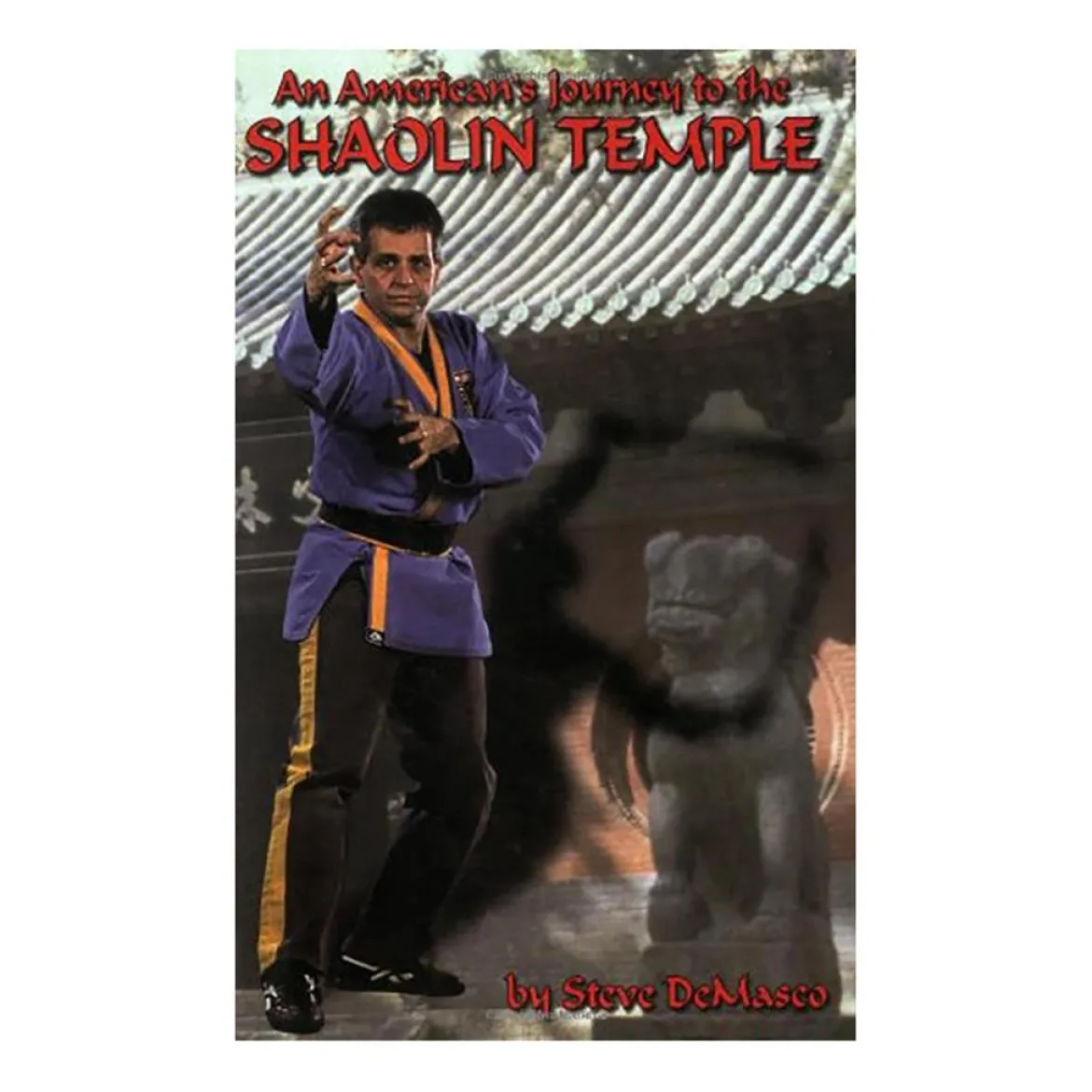 An Americans Journey to the Shaolin Temple