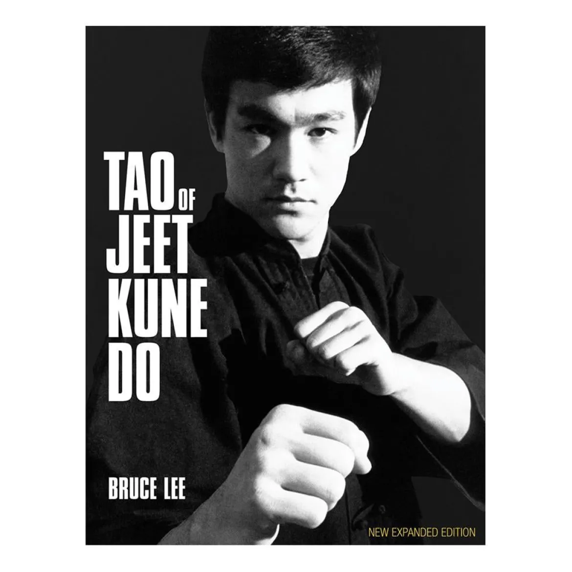 Tao of Jeet Kune Do Expanded Edition